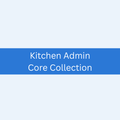 Kitchen Admin — Core Collection